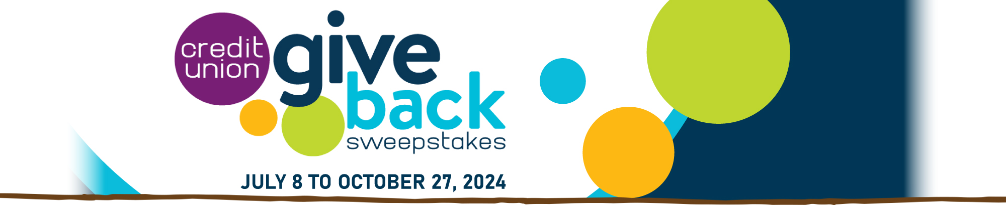 Credit Union give back sweepstakes. July 8 to October 27, 2024